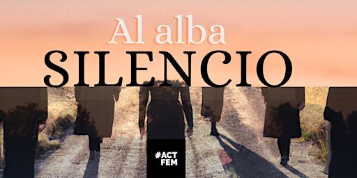 "Al alba, silencio" a cargo del grupo de teatro joven #ACTFEM | Edificio Freixas - Sala Plàudite Teatre