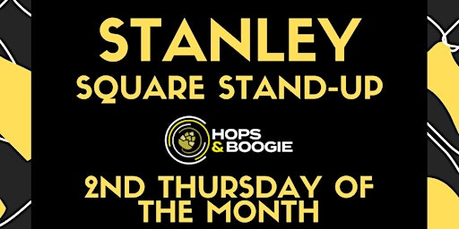 STAND-UP COMEDY - STANLEY SQUARE SALE | Hops & Boogie