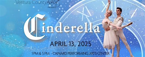 Ventura County Ballet's Cinderella Sun Apr 13 at 1 PM | Oxnard Performing Arts Center Corporation (OPAC)
