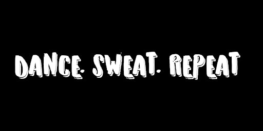 DANCE. SWEAT. REPEAT | Hexham Road Community Centre