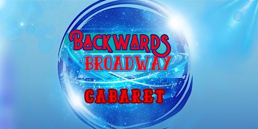 Backwards Broadway Cabaret | Heliconian Club