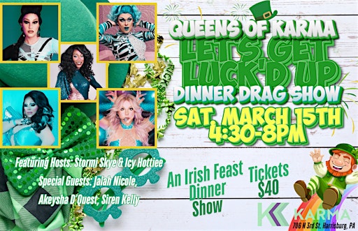 Let's Get Luck'd Up - St. Patrick's Day Dinner Drag Show | Karma Entertainment Complex