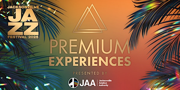 Jacksonville Jazz Festival 2025 - Premium Experience presented by JAA | Tailgaters Parking