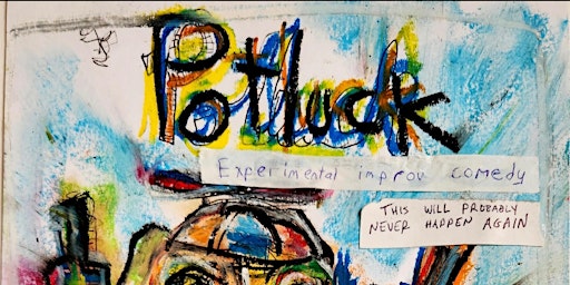 Potluck | Bad Dog x Assembly Shows | The Assembly Theatre