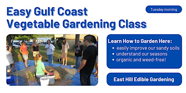 Easy Gulf Coast Vegetable Gardening, Tuesday morning | 327 W Garden St