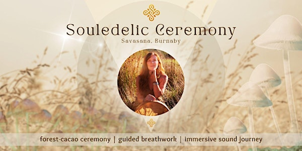 Souledelic Ceremony | SAVASANA | Breathwork & Meditation
