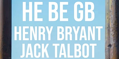 Grapevine presents… He Be GB, Henry Bryant & Jack Talbot | The Folklore Rooms