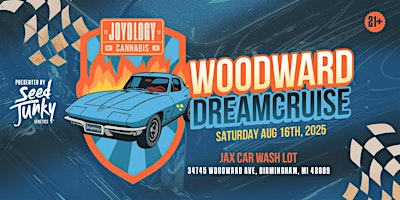 Joyology X Seed Junky | Woodward Dream Cruise 2025 Party | Jax Kar Wash - Birmingham