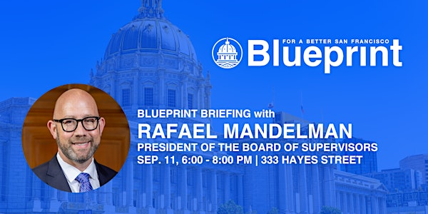 Blueprint Briefing LIVE with Supervisor Rafael Mandelman | 333 Hayes St