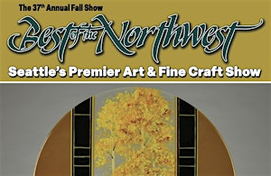 Best of the Northwest Fall Art Show ~ Seattle | Hangar 30 - Magnuson Park Seattle