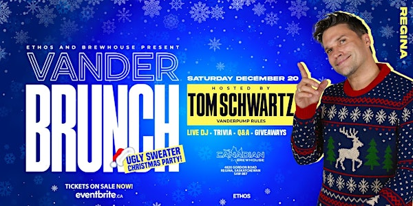 Vander Brunch! With TOM SCHWARTZ! Regina! | The Canadian Brewhouse (Regina Grasslands)