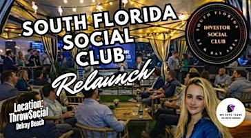 South Florida Investor Social Club Relaunch | THRōW Social Delray Beach