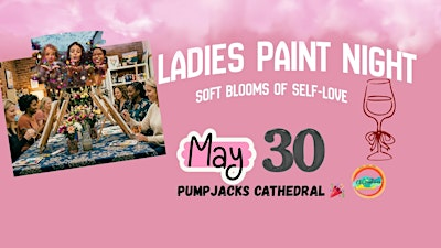 Soft Blooms of Self-Love: Ladies Paint Night | Pumpjacks Cathedral - Regina