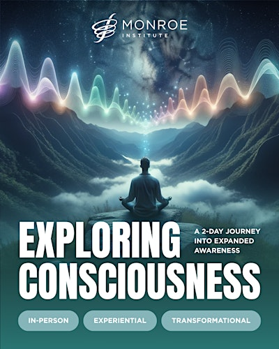 Monroe Institute: Exploring Consciousness 2-day Workshop | the quantum i
