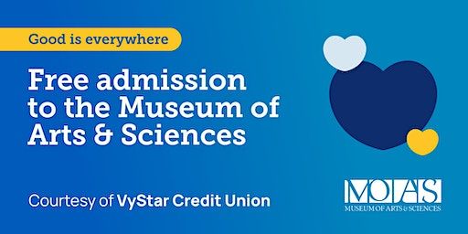 Good is everywhere. Free admission to the Museum of Arts & Sciences. | Museum of Arts & Sciences