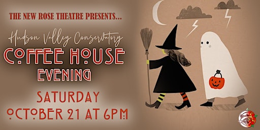 Hudson Valley Conservatory Coffee House - Saturday, October 21st at 6pm | New Rose Theatre, 35 East Main Street, Walden NY 12586