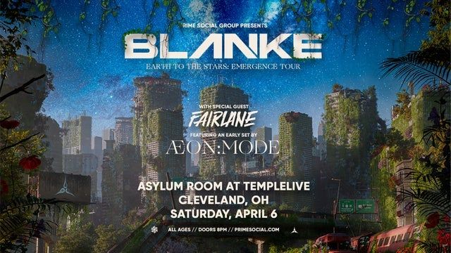 BLANKE - EARTH TO THE STARS: EMERGENCE CLEVELAND 2024 (Cleveland) | The Asylum at Masonic Temple