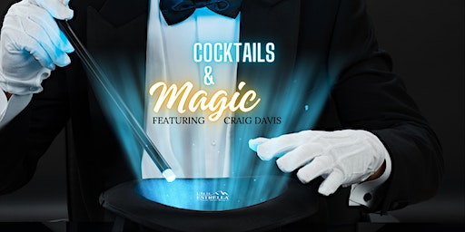 Cocktails & Magic featuring Craig Davis | Starpointe Residents Club