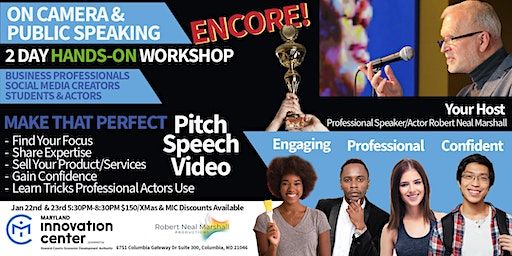 ON CAMERA & PUBLIC SPEAKING Encore 2 Day Professional Workshop | Maryland Innovation Center (MIC), Columbia Gateway Drive, Columbia, MD, USA