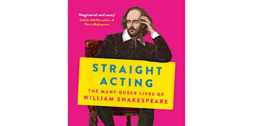 Will Tosh on Straight Acting: The Many Queer Lives of Shakespeare | Heffers Bookshop