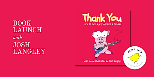 Book Launch with Josh Langley | Paper Bird Children's Books & Arts