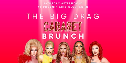 The Big Drag Cabaret Brunch - Soho | Phoenix Arts Club