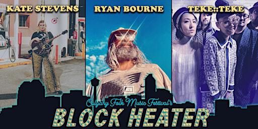 Block Heater 2025: TEKE::TEKE, Ryan Bourne, Kate Stevens | Royal Canadian Legion Branch 1