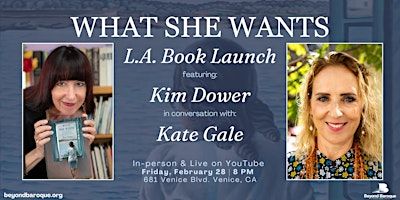 L.A. Book Launch: What She Wants by Kim Dower | Beyond Baroque Literary Arts Center