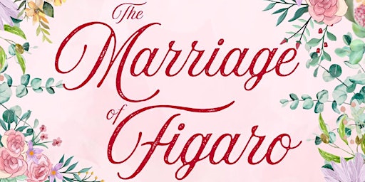 Highlights from W.A. Mozart's 'The Marriage of Figaro' | The Spire, Sydenham Street, Kingston, ON, Canada