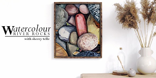 Watercolour River Rocks with Sherry Telle | Kensington Art Supply & Instruction