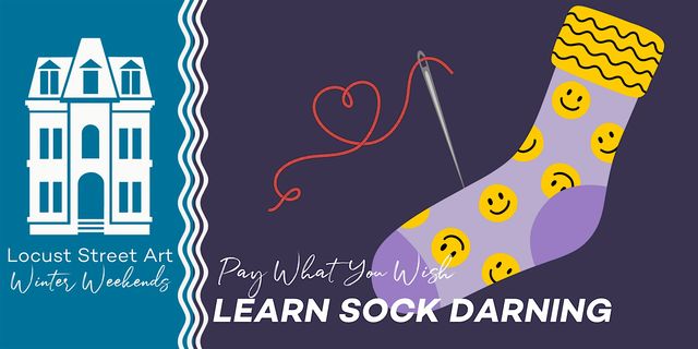 Pay What You Wish Learn to Darn Socks at Locust Street Art | Locust Street Art