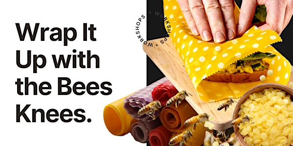 Beeswax Wrap Workshop | Metro Restaurant