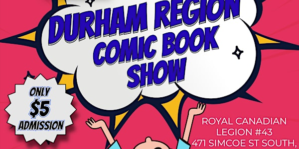 Durham Region Comic Book Show | Royal Canadian Legion Branch 43