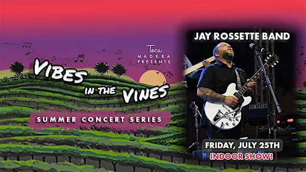 Vibes in the Vines: The Jay Rossette Band | Toca Madera Winery