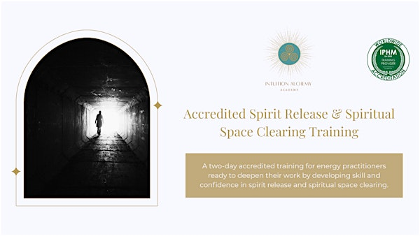 Spirit Release & Psychic Space Clearing Accredited Training (2 Days) | Millpool Centre