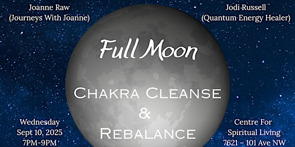 Full Moon Meditation Chakra Cleanse & Rebalance Sept 10th, 2025 | Centre For Spiritual Living Edmonton