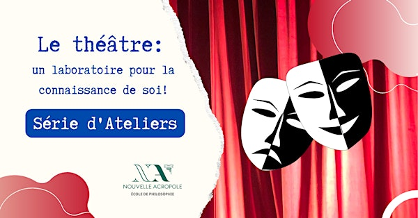 Série - le théâtre: un laboratoire pour la connaissance de soi! | Nouvelle Acropole Canada