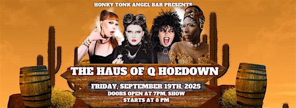 Haus of Q Hoedown at the Honky Tonk Angel Bar | 6725 Hwy 7