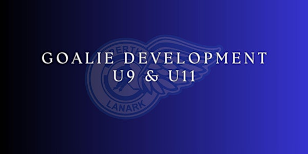 PLMHA Goalie Development U9 & U11 (Lanark) | 67 Princess St