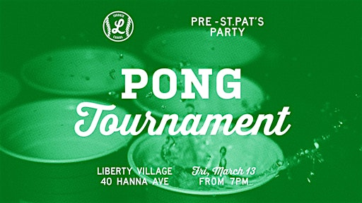 Pre-St.Pat's Party & Pong Tournament At Liberty Village | Left Field Brewery (Liberty Village)