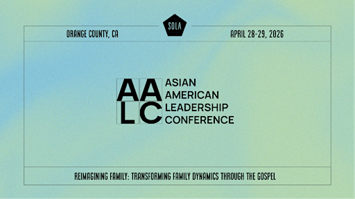 Asian American Leadership Conference 2026: "Reimagining Family" | Living Hope Community Church