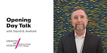Opening Day Talk | David S. Areford | Sarasota Art Museum