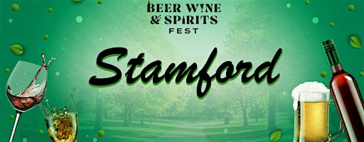 Stamford Beer Wine and Spirits Fest | Mill River Park