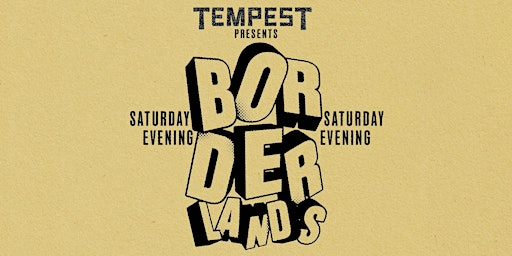 Borderlands Beer Festival 2026 (Saturday Evening) | Tempest Brewery