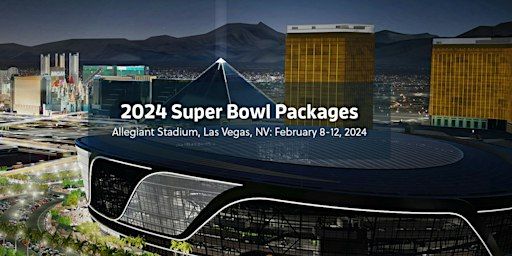 2024 Super Bowl LVIII Game and Luxury Package Accommodations | Las Vegas Strip