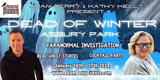 Dead of Winter: VIP Ghost Hunt and Real Ghost Stories in Asbury Park | The Paranormal Museum- Paranormal Books & Curiosities