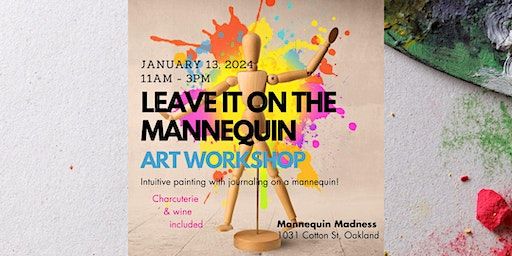 Art Workshop: Leave It on the Mannequin! | Mannequin Madness, Cotton Street, Oakland, CA, USA