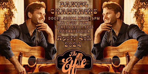 Daniel Champagne EARLY SHOW at The Effie - Kamloops, BC | The Effie Arts Collective