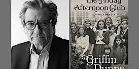 Pop-Up Book Club with Griffin Dunne: THE FRIDAY AFTERNOON CLUB | Private Home, Manhattan (address will be sent to registrants one week before book group) and simultaneously online (Zoom)
