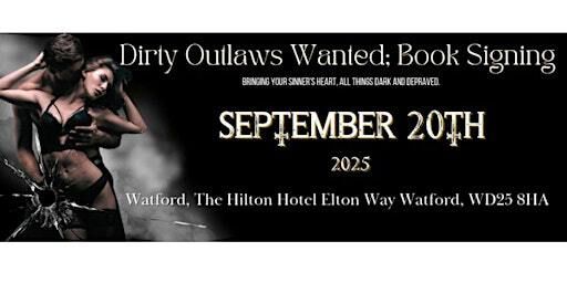 Dirty Outlaws Wanted Book Signing. | Hilton London Watford